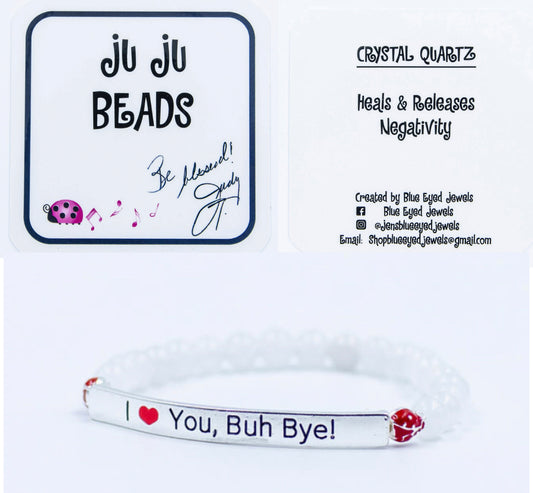 Crystal Quartz Beaded Bracelet - I ❤️ You, Buh Bye!